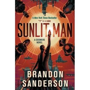 The Sunlit Man: A Cosmere Novel -- Brandon Sanderson